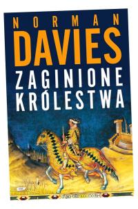 ZAGINIONE KRÓLESTWA WYD. 2023 NORMAN DAVIES