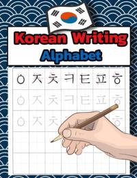 Korean Writing Alphabet: Workbook Practice to Learn How to Trace &