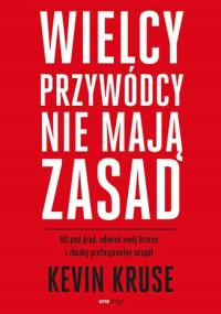 Wielcy przywódcy nie mają zasad. Idź pod