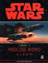 Star Wars Mroczne widmo Część I