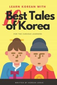 Learn Korean with 10 Best Tales of Korea Korean Unnie