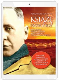 Książę przygody. Biografia F. A. Ossendowskiego