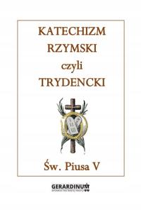 KATECHIZM RZYMSKI CZYLI TRYDENCKI ŚW. PIUSA V 1880 r.