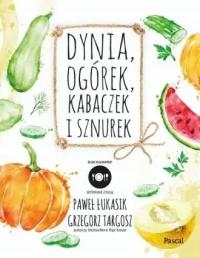 Dynia ogórek kabaczek i sznurek Paweł Łukasik, ...