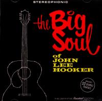 JOHN LEE HOOKER: THE BIG SOUL OF JOHN LEE HOOKER [CD]