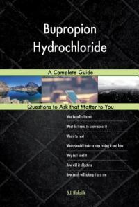 Bupropion Hydrochloride; A Complete Guide