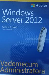 Windows Server 2012 Vademecum administratora, Stanek, bdb