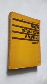 ANALIZA MATEMATYCZNA W ZADANIACH cz. 1 - Krysicki