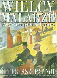 WIELCY MALARZE ICH ŻYCIE INSPIRACJE I DZIEŁO GEORGES SEURAT NR 11