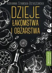 Dzieje łakomstwa i obżarstwa Adrianna E. Stawsk...