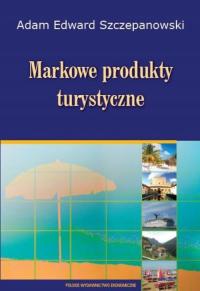 Ebook | Markowe produkty turystyczne - Adam Edward Szczepanowski