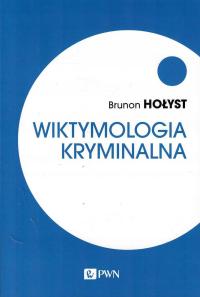 Hołyst * Wiktymologia kryminalna