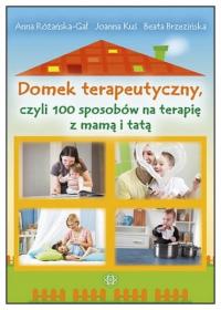 Domek terapeutyczny, czyli 100 sposobów na terapię