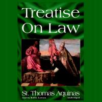 Treatise on Law - Aquinas, Thomas AUDIOBOOK