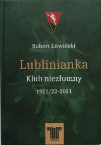 Robert Litwiński LUBLINIANKA KLUB NIEZŁOMNY 1921/22 - 2021