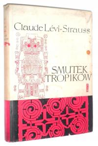 Claude Levi-Strauss SMUTEK TROPIKÓW [wyd.I 1960]