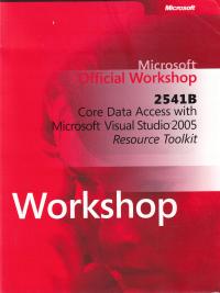 Microsoft Official Workshop 2541B Core Data Access with Microsoft