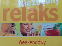 NIEZBĘDNY RELAKS WEEKENDOWY PROGRAM ZDROWIA