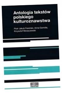 ANTOLOGIA TEKSTÓW POLSKIEGO KULTUROZNAWSTWA PRACA ZBIOROWA