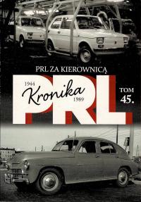 Kronika PRL 1944-1989 Tom 45 PRL za kierownicą