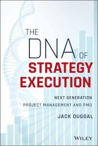 Duggal, Jack The DNA of Strategy Execution: Next Generation Project Managem