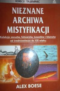 Nieznane archiwa mistyfikacji - Alex Boese