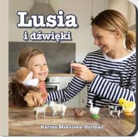 MóWiMy. Lusia i dźwięki - wspieranie rozwoju mowy Karina Mikulska-Hofman