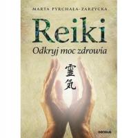 Reiki Odkryj moc zdrowia Marta Pyrchała-Zarzycka