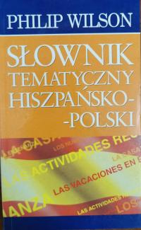 SŁOWNIK TEMATYCZNY HISZPAŃSKO POLSKI - Philip Wilson