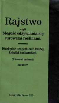 Rajstwo - czyli błogość odżywiania się surowemi roślinami Praca zbiorowa