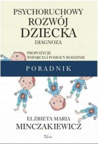 Elżbieta Maria Minczakiewicz - Psychoruchowy rozwój dziecka