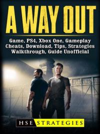 Way Out Game, PS4, Xbox One, Gameplay, Cheats, Dow