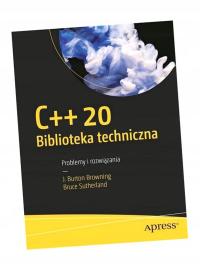 C++20 BIBLIOTEKA TECHNICZNA PROBLEMY I ROZWIĄZANIA J. BURTON BROWNING, BRUC