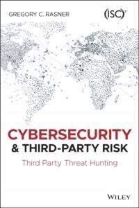 Cybersecurity and Third-Party Risk GREGORY C. RASNER
