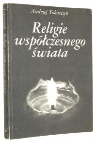 Andrzej Tokarczyk RELIGIE WSPÓŁCZESNEGO ŚWIATA [wyd.II 1986]