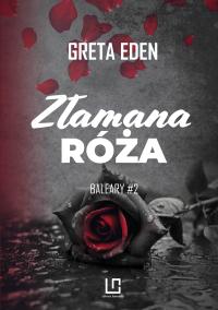 Złamana róża Greta Eden