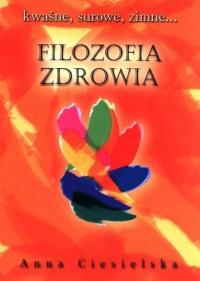 Anna Ciesielska - Filozofia zdrowia