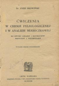 Browiński ĆWICZENIA W CHEMII FIZJOLOGICZNEJ I ANALIZIE MIARECZKOWEJ 1923