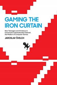 Gaming the Iron Curtain: How Teenagers and