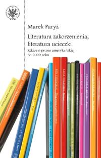 LITERATURA ZAKORZENIENIA, LITERATURA UCIECZKI.