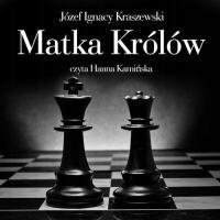 Audiobook | Matka królów - Józef Ignacy Kraszewski