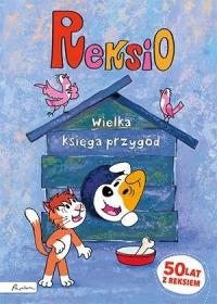 Рексио Большая книга приключений Анна Сойка, Ева Барска, Марек Глоговский