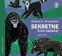 SEKRETNE ŻYCIE ZWIERZĄT Andrzej G. Kruszewicz Audio CD NOWA