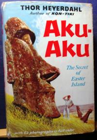 HEYERDAHL, Thor - AKU-AKU. (The Secret of EASTER Island) [USA 1958]
