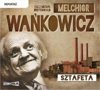 Audiobook | Sztafeta - Melchior Wańkowicz