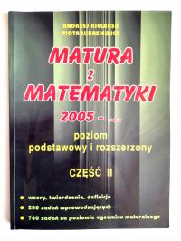 MATURA Z MATEMATYKI 2005 - ... (część 2) Andrzej Kiełbasa