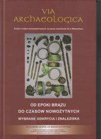 Od epoki brązu do czasów nowożytnych Wybrane odkrycia i znaleziska jak nowa