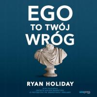 Audiobook | Ego to Twój wróg - Ryan Holiday