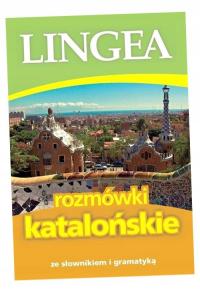 ROZMÓWKI KATALOŃSKIE ZE SŁOWNIKIEM I GRAMATYKĄ PRACA ZBIOROWA