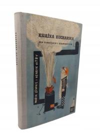 Maria Lemnis, Henryk Vitry - Książka kucharska dla samotnych i zakochanych,